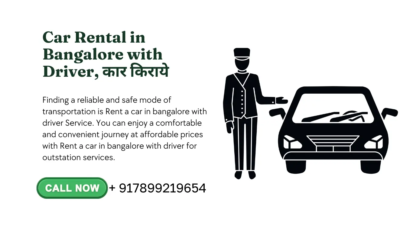 Rent a car in bangalore with driver Service. You can enjoy a comfortable and convenient journey at affordable prices with Rent a car in bangalore with driver for outstation services. 