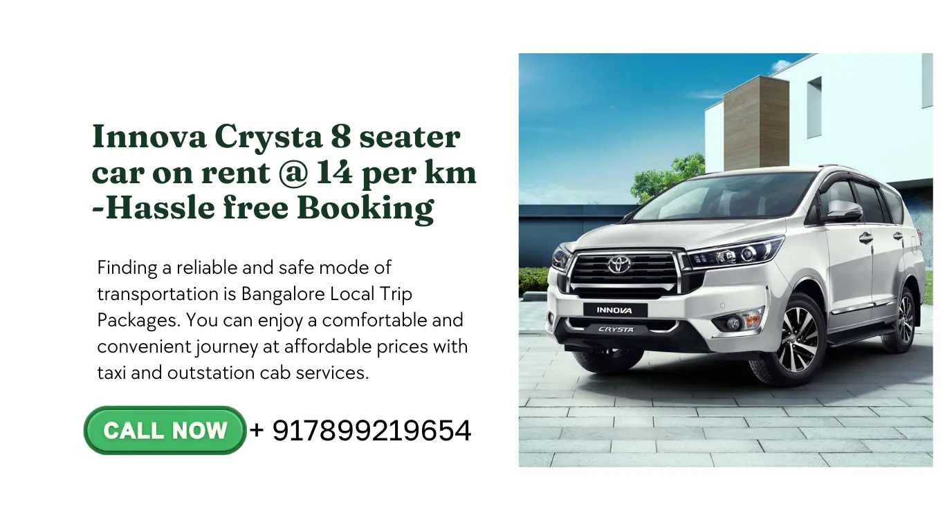 Renting an Innova Crysta 8 seater car is a popular choice for travelers seeking a spacious and comfortable vehicle