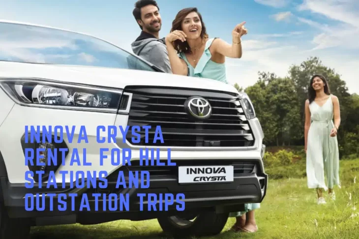 Innova Crysta rental for hill stations and outstation trips