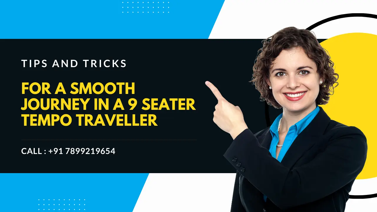 Tips and Tricks for a Smooth Journey in a 9 Seater Tempo Traveller
