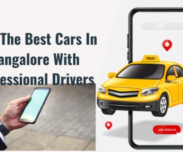 Hire The Best Cars In Bangalore With Professional Drivers