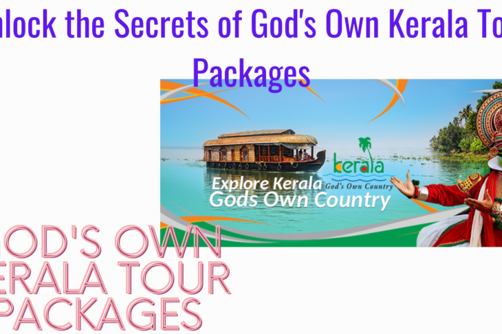 Unlock the Secrets of God's Own Kerala Tour Packages