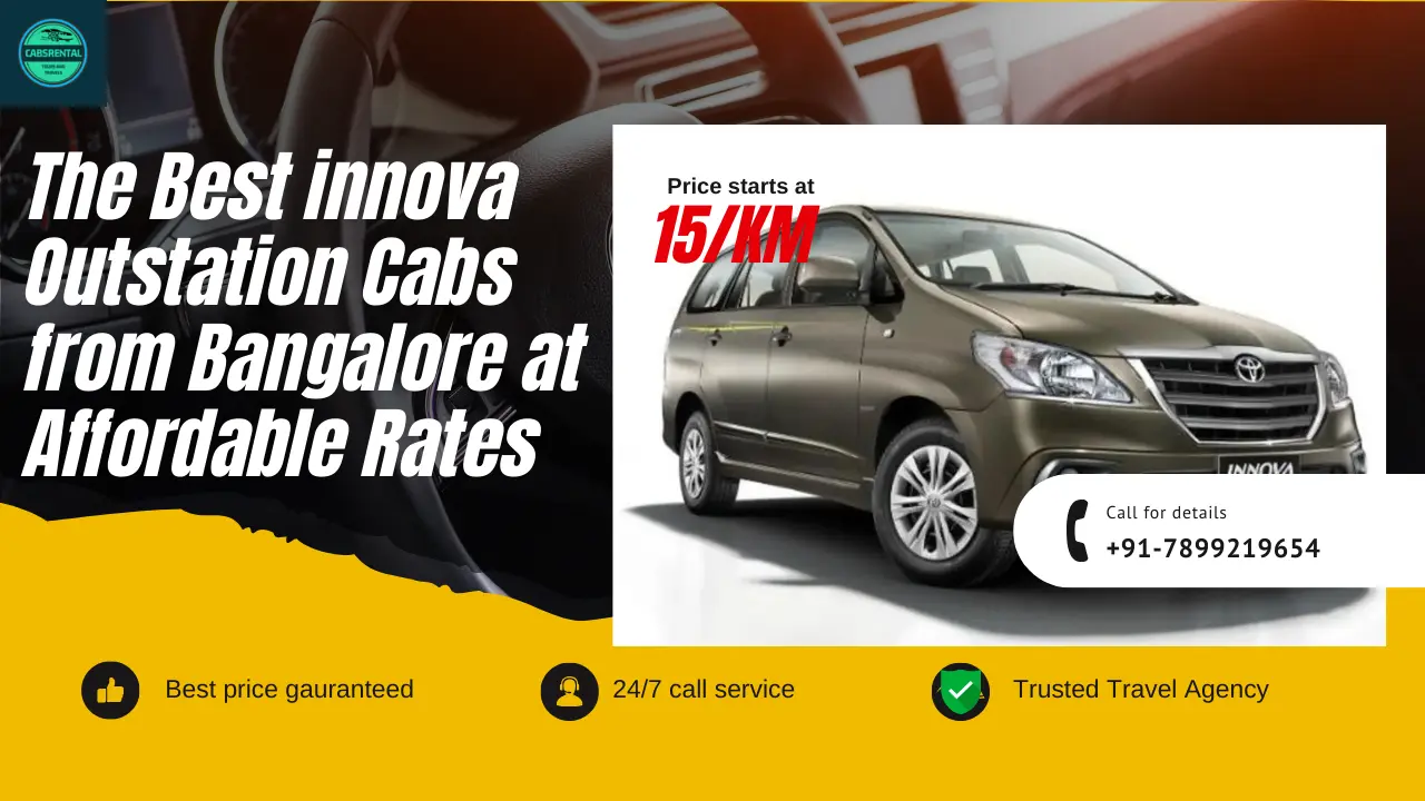 The Best innova Outstation Cabs from Bangalore at Affordable Rates